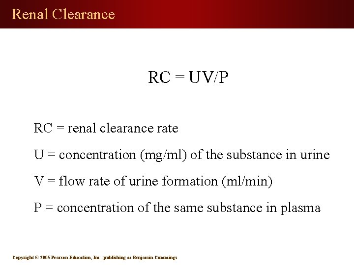 Renal Clearance RC = UV/P RC = renal clearance rate U = concentration (mg/ml)
