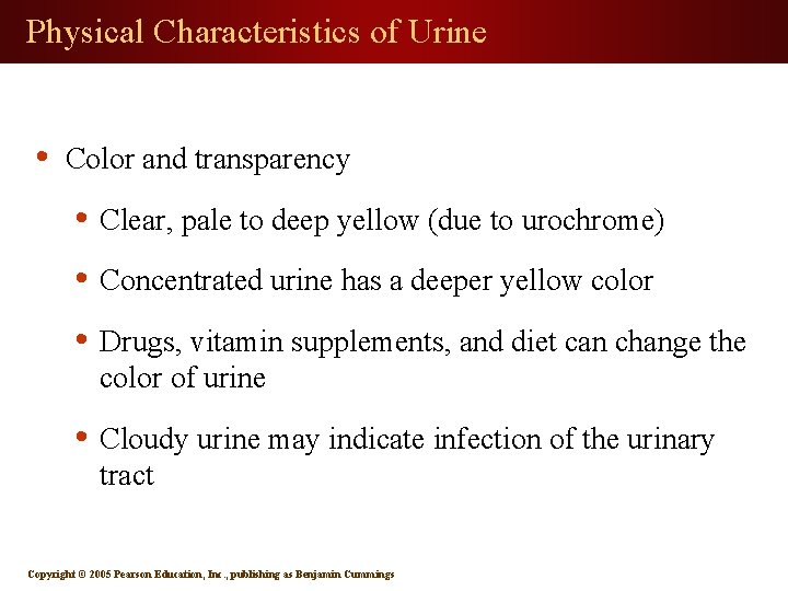 Physical Characteristics of Urine • Color and transparency • Clear, pale to deep yellow