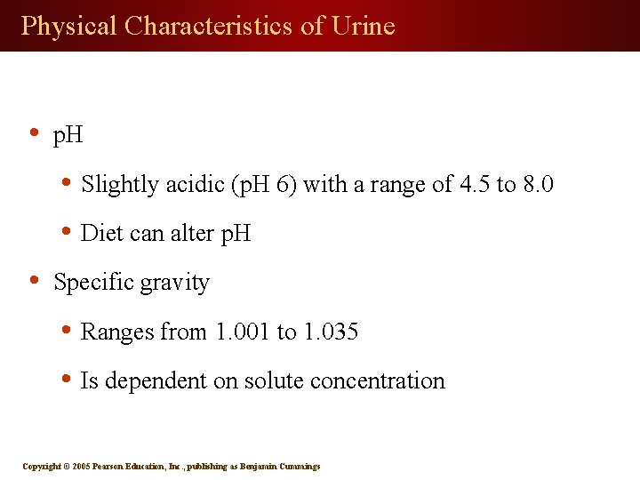 Physical Characteristics of Urine • p. H • Slightly acidic (p. H 6) with