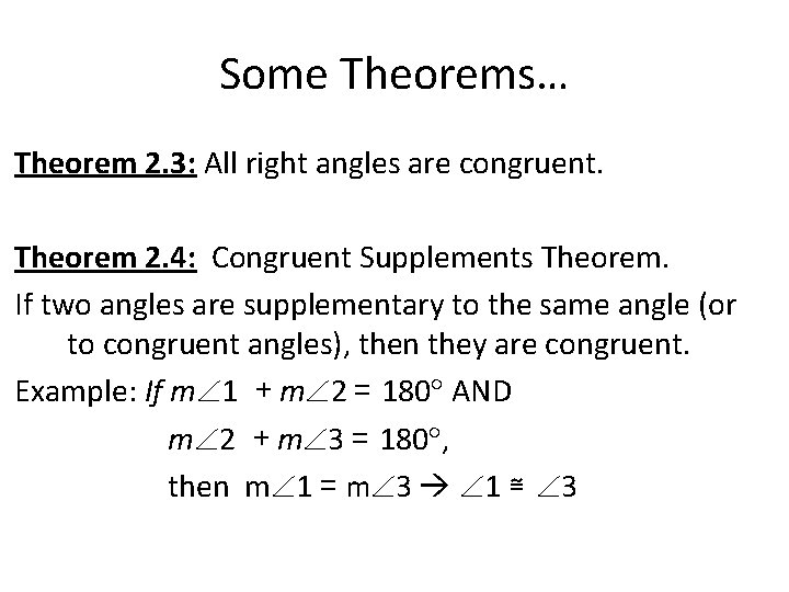 Some Theorems… Theorem 2. 3: All right angles are congruent. Theorem 2. 4: Congruent