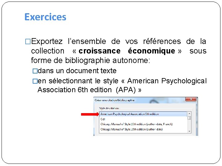 Exercices �Exportez l’ensemble de vos références de la collection « croissance économique » sous