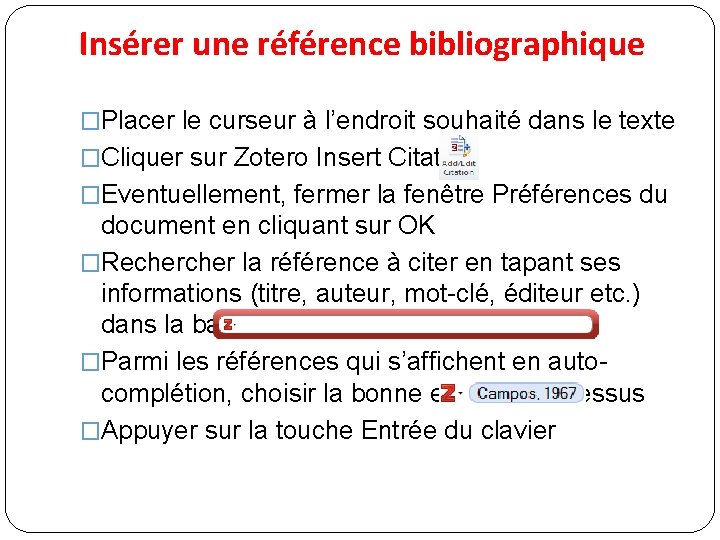 Insérer une référence bibliographique �Placer le curseur à l’endroit souhaité dans le texte �Cliquer