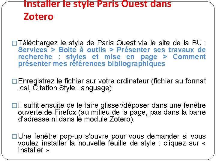 Installer le style Paris Ouest dans Zotero � Téléchargez le style de Paris Ouest Installer le style Paris Ouest dans Zotero � Téléchargez le style de Paris Ouest