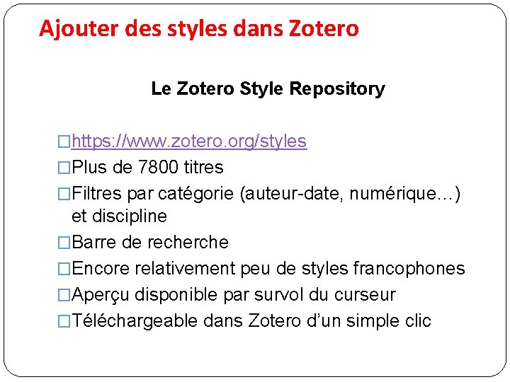 Ajouter des styles dans Zotero Le Zotero Style Repository �https: //www. zotero. org/styles �Plus