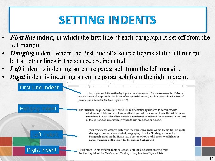 SETTING INDENTS • First line indent, in which the first line of each paragraph