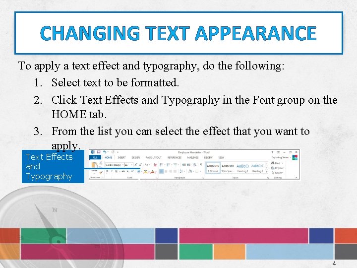 CHANGING TEXT APPEARANCE To apply a text effect and typography, do the following: 1.