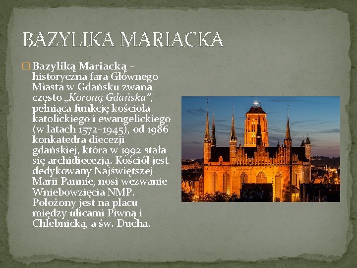 BAZYLIKA MARIACKA � Bazyliką Mariacką – historyczna fara Głównego Miasta w Gdańsku zwana często