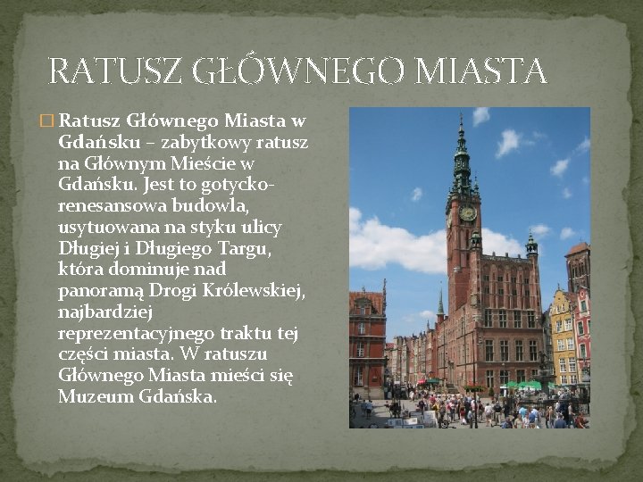 RATUSZ GŁÓWNEGO MIASTA � Ratusz Głównego Miasta w Gdańsku – zabytkowy ratusz na Głównym