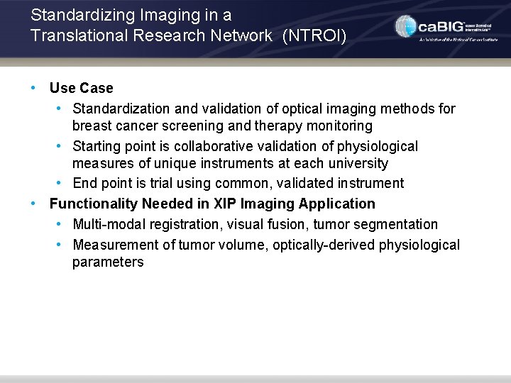 Standardizing Imaging in a Translational Research Network (NTROI) • Use Case • Standardization and