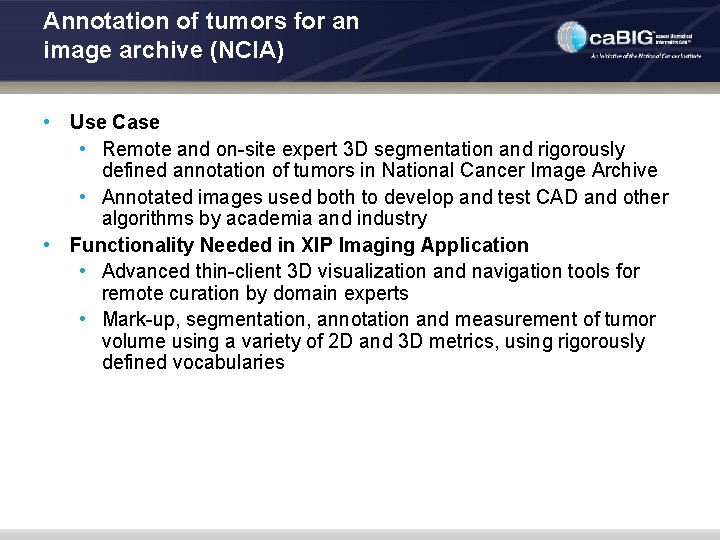Annotation of tumors for an image archive (NCIA) • Use Case • Remote and