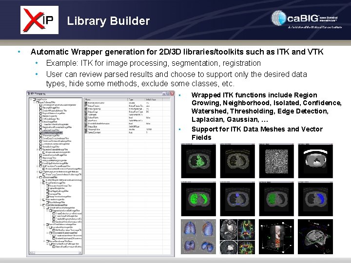 Library Builder • Automatic Wrapper generation for 2 D/3 D libraries/toolkits such as ITK