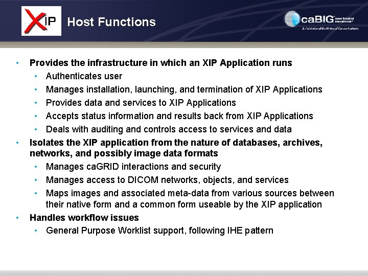 Host Functions • • • Provides the infrastructure in which an XIP Application runs