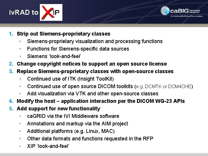 iv. RAD to 1. Strip out Siemens-proprietary classes • Siemens-proprietary visualization and processing functions