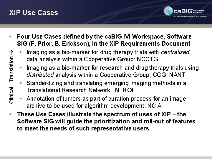 XIP Use Cases Clinical Translation • Four Use Cases defined by the ca. BIG