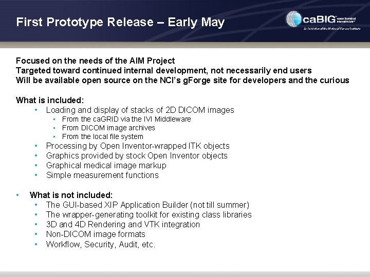 First Prototype Release – Early May Focused on the needs of the AIM Project