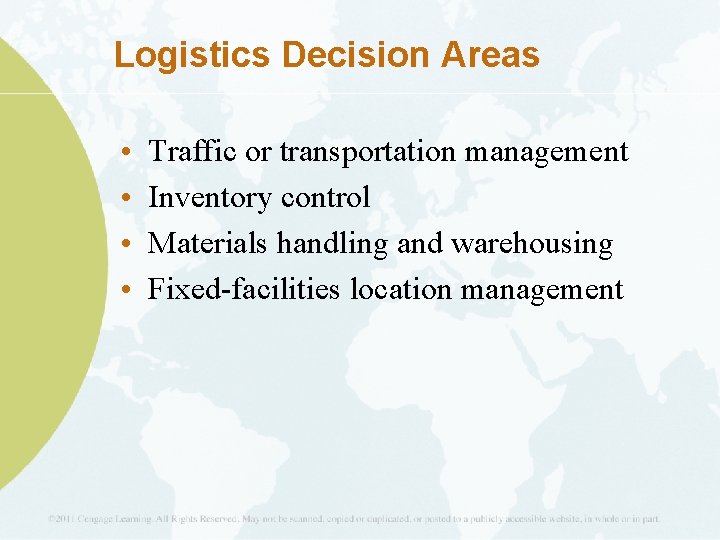 Logistics Decision Areas • • Traffic or transportation management Inventory control Materials handling and
