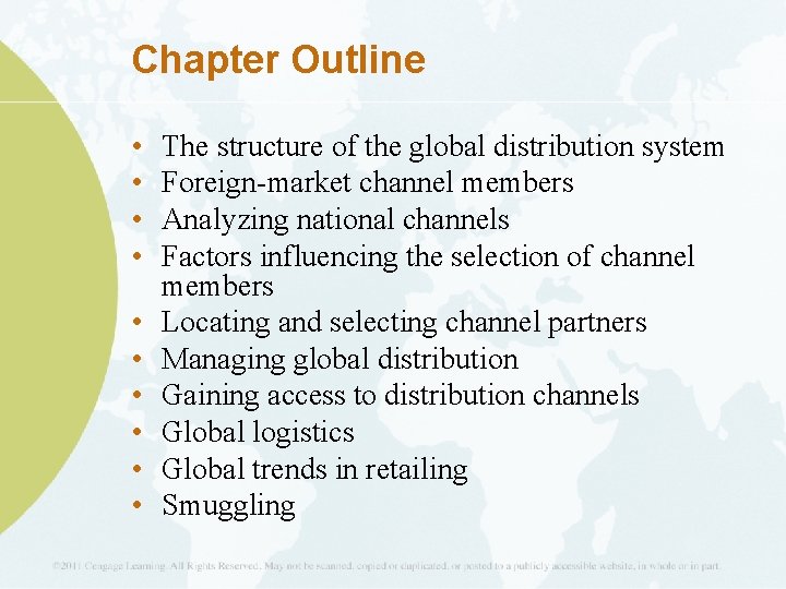 Chapter Outline • • • The structure of the global distribution system Foreign-market channel