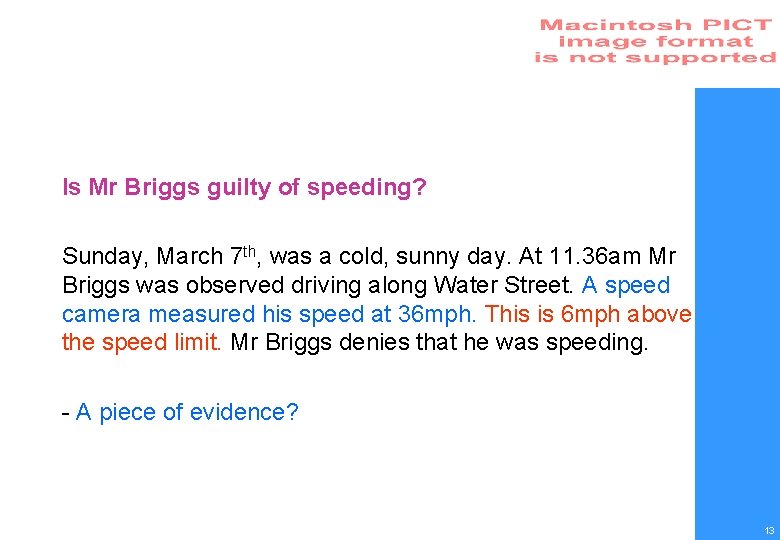 Is Mr Briggs guilty of speeding? Sunday, March 7 th, was a cold, sunny