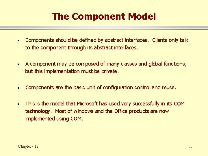 The Component Model · Components should be defined by abstract interfaces. Clients only talk