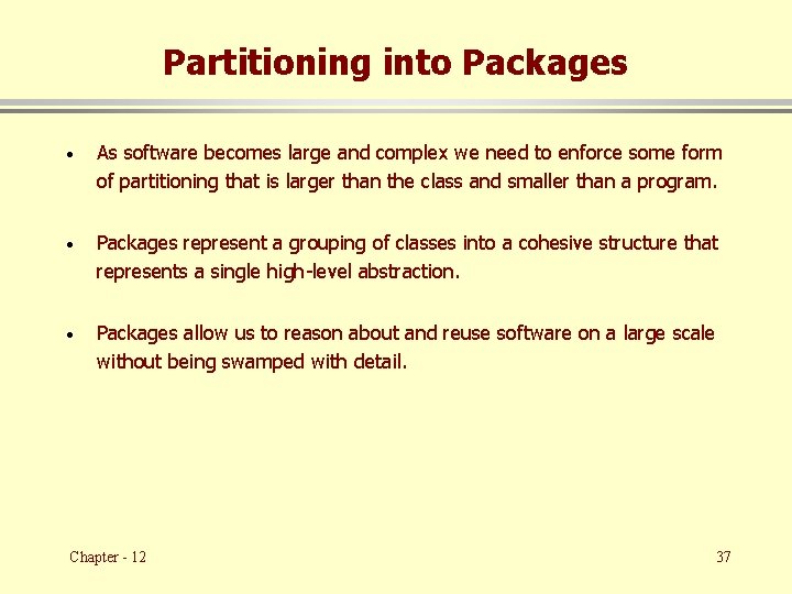 Partitioning into Packages · As software becomes large and complex we need to enforce