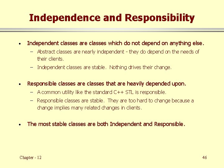 Independence and Responsibility · Independent classes are classes which do not depend on anything