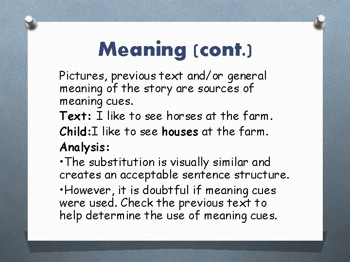 Meaning (cont. ) Pictures, previous text and/or general meaning of the story are sources Meaning (cont. ) Pictures, previous text and/or general meaning of the story are sources