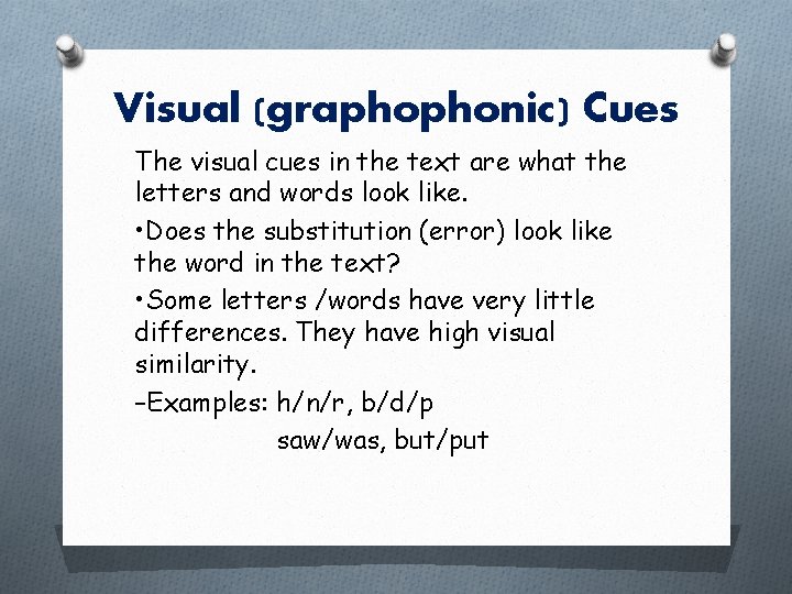 Visual (graphophonic) Cues The visual cues in the text are what the letters and Visual (graphophonic) Cues The visual cues in the text are what the letters and