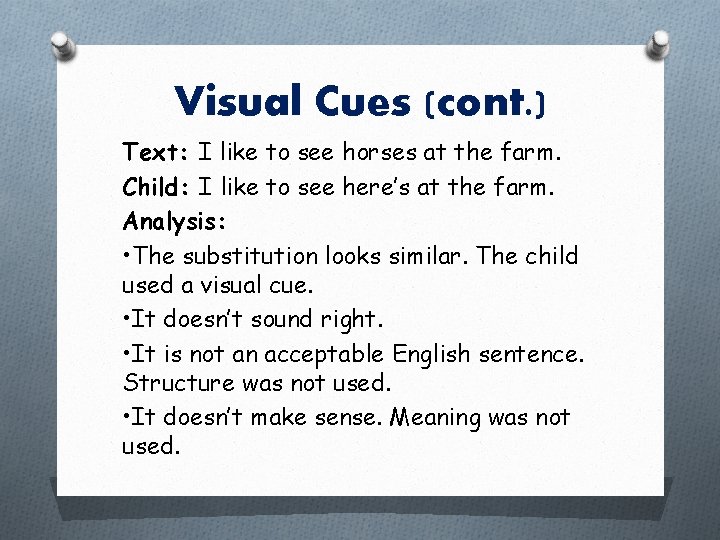 Visual Cues (cont. ) Text: I like to see horses at the farm. Child: Visual Cues (cont. ) Text: I like to see horses at the farm. Child: