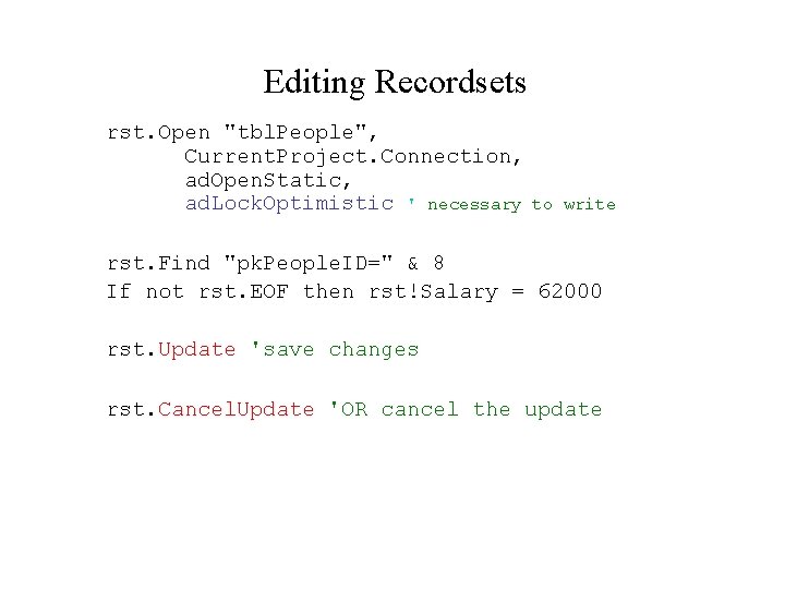 Editing Recordsets rst. Open "tbl. People", Current. Project. Connection, ad. Open. Static, ad. Lock.