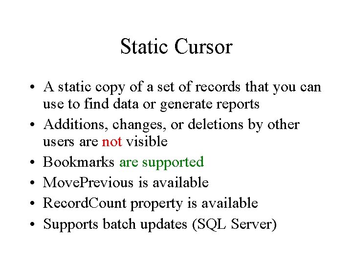 Static Cursor • A static copy of a set of records that you can