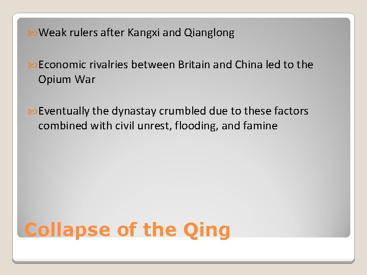  Weak rulers after Kangxi and Qianglong Economic rivalries between Britain and China led