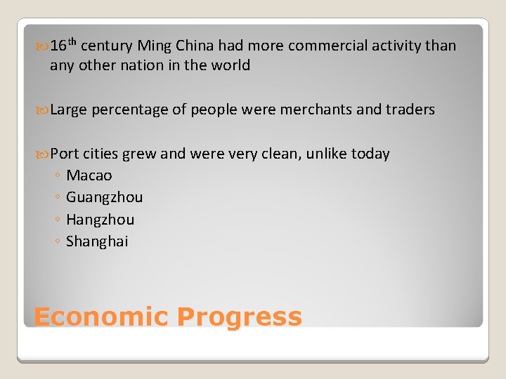  16 th century Ming China had more commercial activity than any other nation