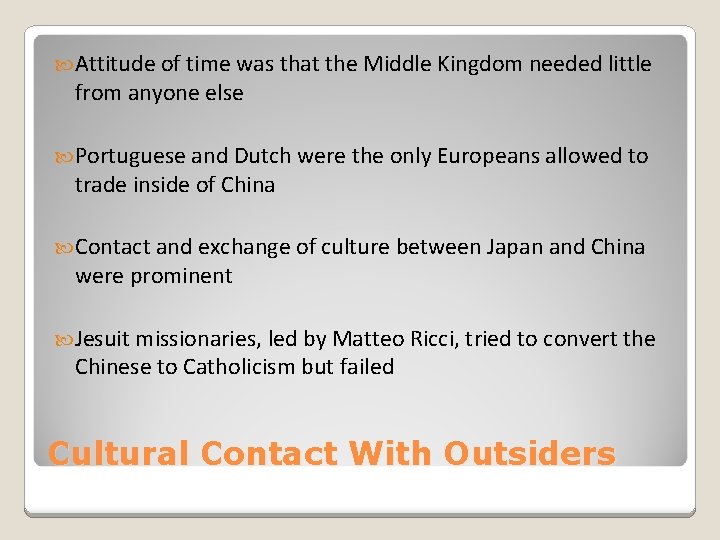  Attitude of time was that the Middle Kingdom needed little from anyone else