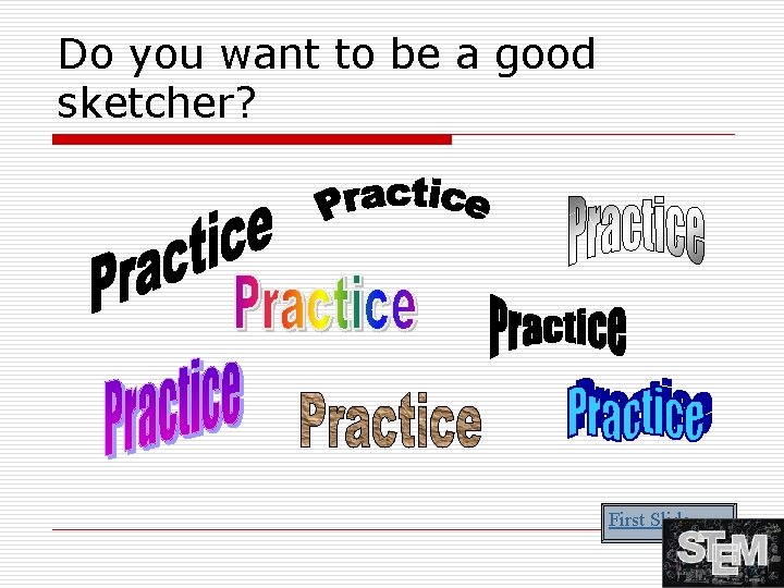 Do you want to be a good sketcher? First Slide 