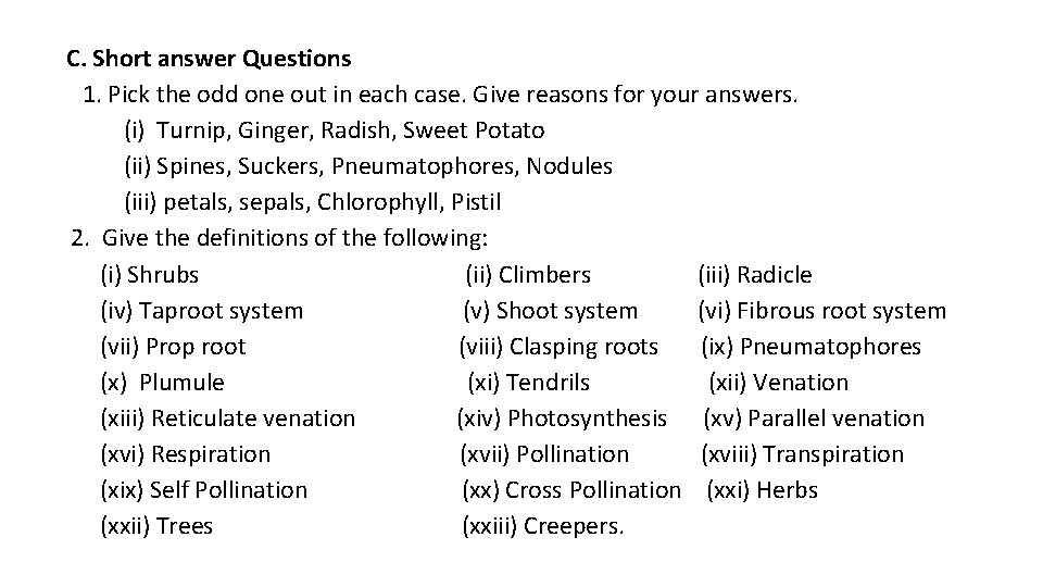 C. Short answer Questions 1. Pick the odd one out in each case. Give