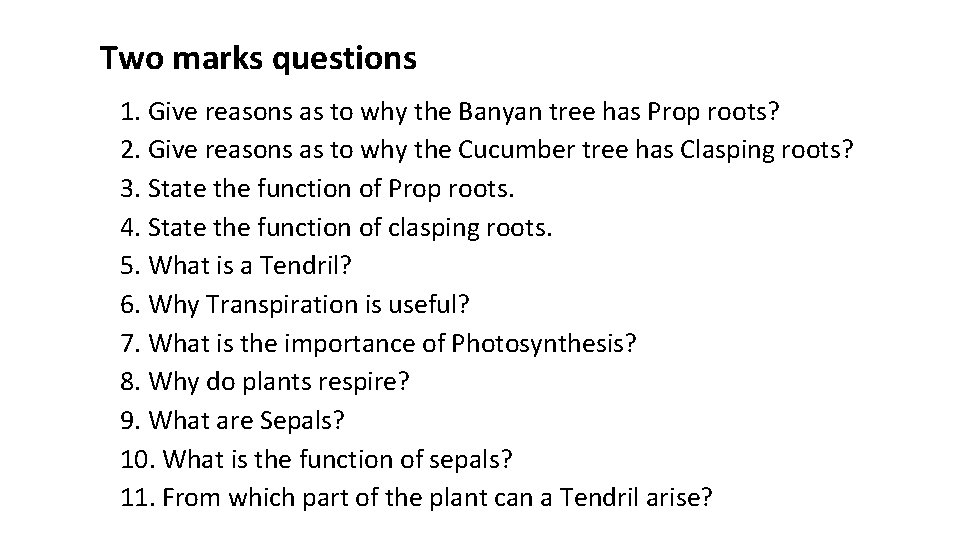 Two marks questions 1. Give reasons as to why the Banyan tree has Prop