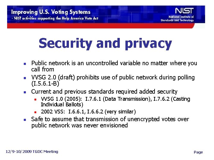 Security and privacy n n n Public network is an uncontrolled variable no matter