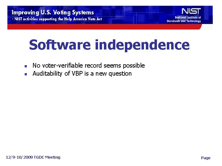 Software independence n n No voter-verifiable record seems possible Auditability of VBP is a