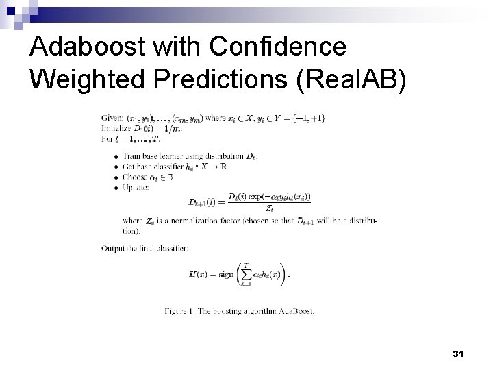 Adaboost with Confidence Weighted Predictions (Real. AB) 31 Adaboost with Confidence Weighted Predictions (Real. AB) 31
