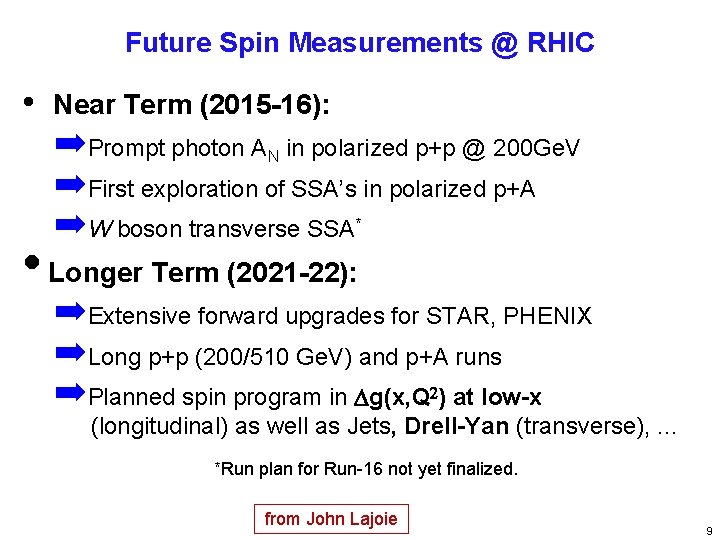 Future Spin Measurements @ RHIC • Near Term (2015 -16): ➡Prompt photon AN in