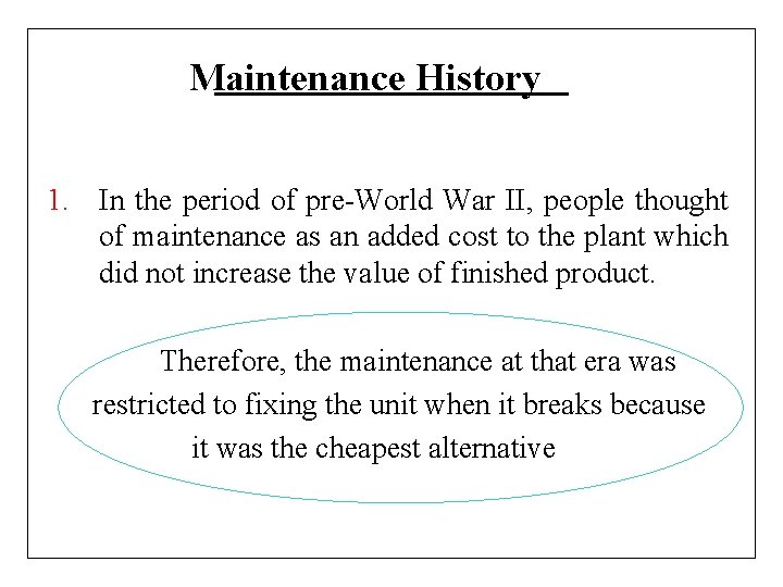 Maintenance History 1. In the period of pre-World War II, people thought of maintenance