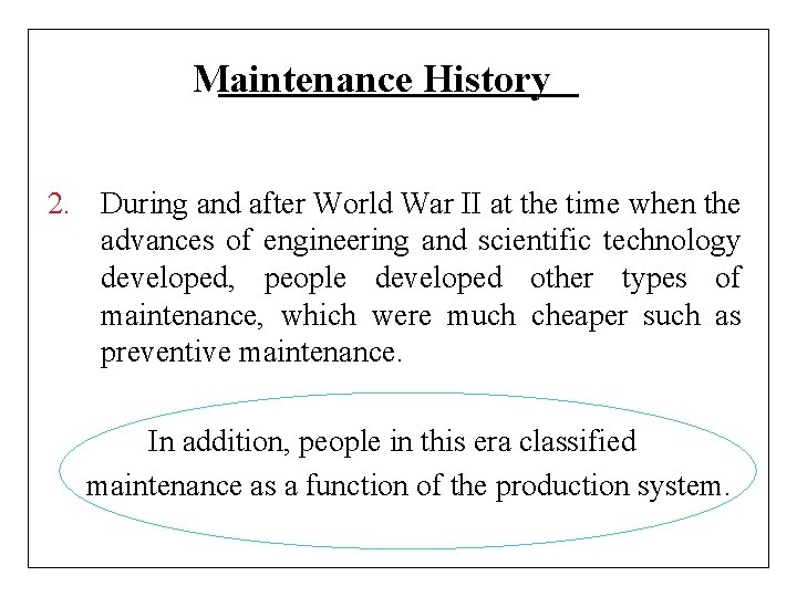 Maintenance History 2. During and after World War II at the time when the