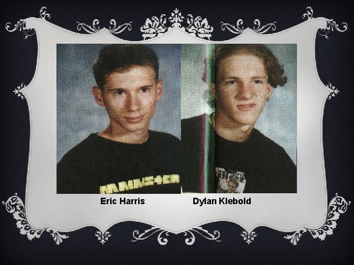 Eric Harris Dylan Klebold 