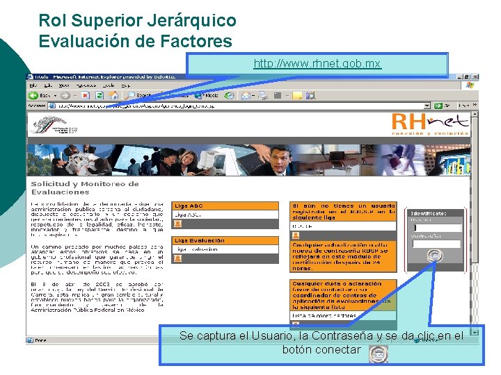 Rol Superior Jerárquico Evaluación de Factores http: //www. rhnet. gob. mx Se captura el