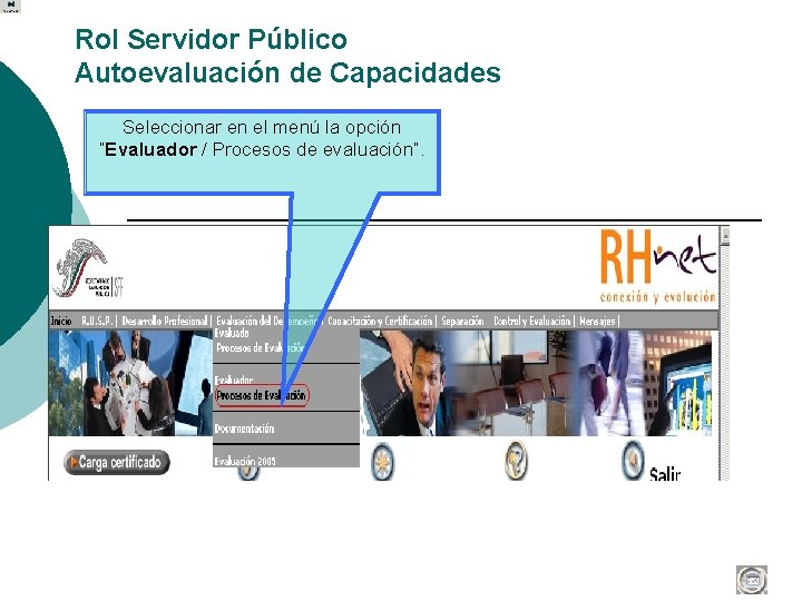 Rol Servidor Público Autoevaluación de Capacidades Seleccionar en el menú la opción “Evaluador /