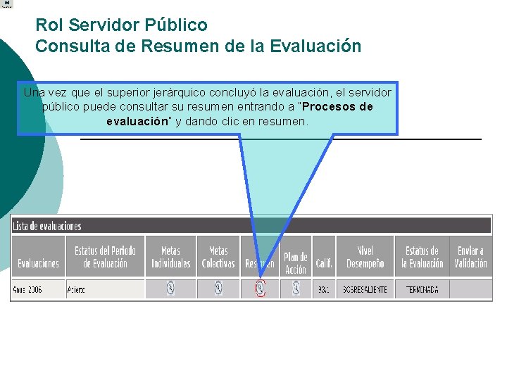 Rol Servidor Público Consulta de Resumen de la Evaluación Una vez que el superior