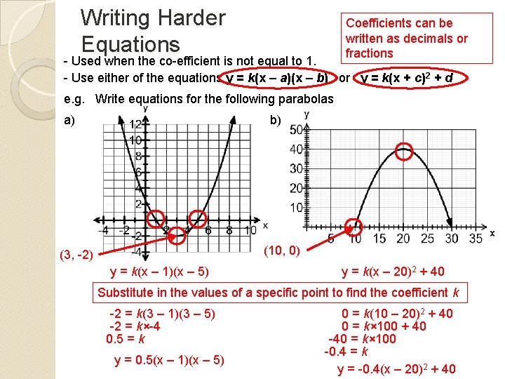 Writing Harder Equations Coefficients can be written as decimals or fractions - Used when Writing Harder Equations Coefficients can be written as decimals or fractions - Used when