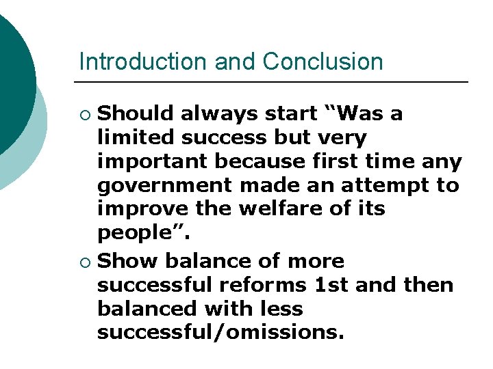 Introduction and Conclusion Should always start “Was a limited success but very important because