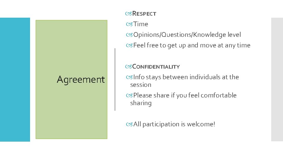  RESPECT Time Opinions/Questions/Knowledge level Feel free to get up and move at any