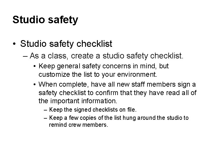 Studio safety • Studio safety checklist – As a class, create a studio safety